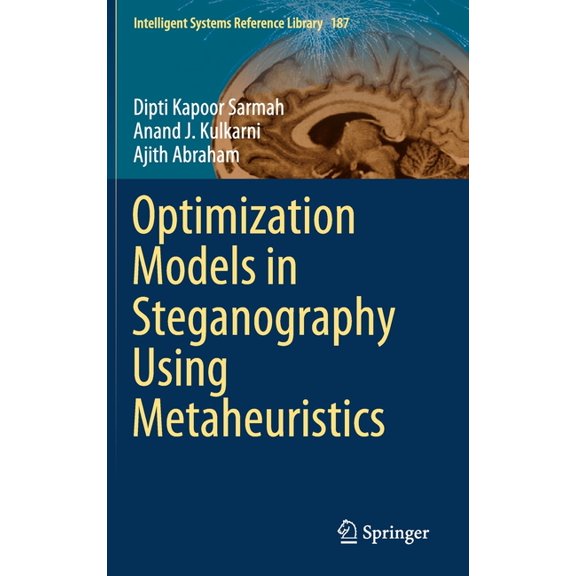 Intelligent Systems Reference Library Optimization Models in Steganography Using Metaheuristics, Book 187, (Hardcover)