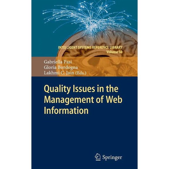 Intelligent Systems Reference Library Quality Issues in the Management of Web Information, Book 50, (Hardcover)