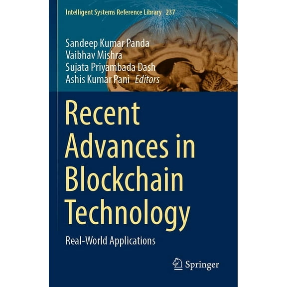 Intelligent Systems Reference Library Recent Advances in Blockchain Technology: Real-World Applications, Book 237, (Paperback)