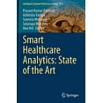 thumbnail image 1 of Intelligent Systems Reference Library Smart Healthcare Analytics: State of the Art, Book 213, (Paperback), 1 of 1