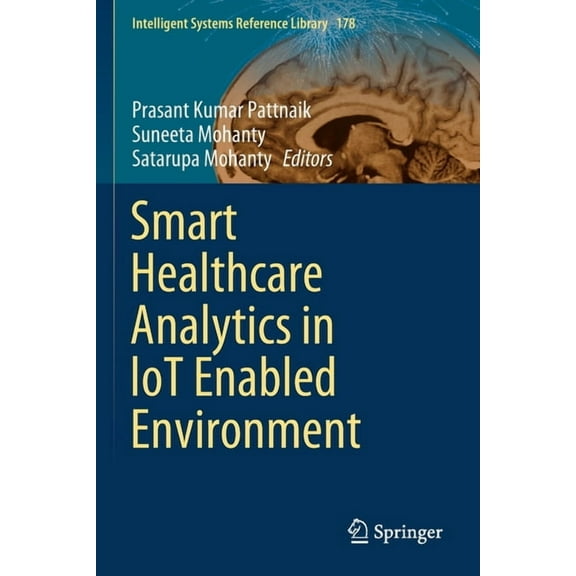 Intelligent Systems Reference Library Smart Healthcare Analytics in Iot Enabled Environment, Book 178, (Paperback)
