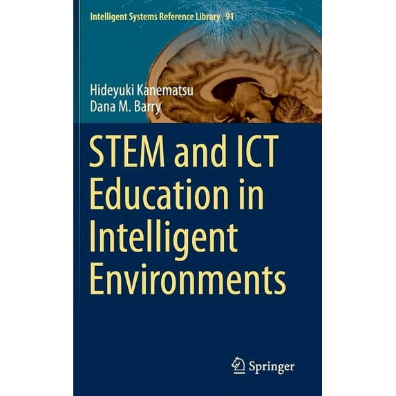 Intelligent Systems Reference Library Stem and ICT Education in Intelligent Environments, Book 91, (Hardcover)