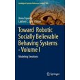 thumbnail image 1 of Intelligent Systems Reference Library Toward Robotic Socially Believable Behaving Systems - Volume I: Modeling Emotions, Book 105, (Hardcover), 1 of 5