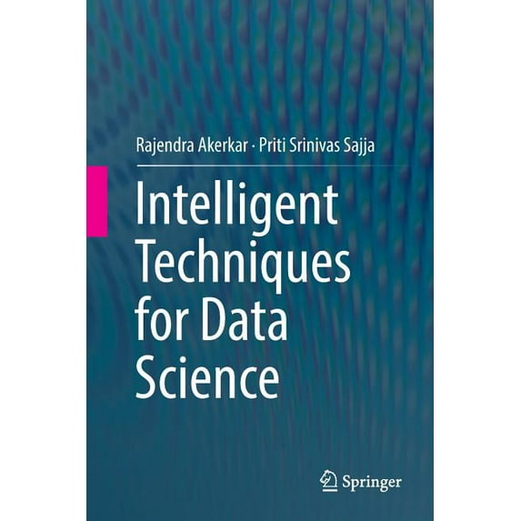 Intelligent Techniques for Data Science, (Paperback)