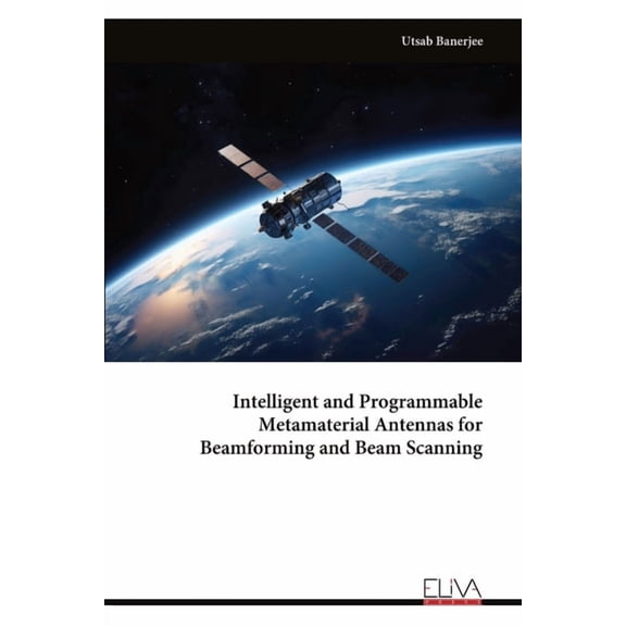 Intelligent and Programmable Metamaterial Antennas for Beamforming and Beam Scanning, (Paperback)