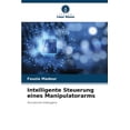 thumbnail image 1 of Intelligente Steuerung eines Manipulatorarms, (Paperback), 1 of 1
