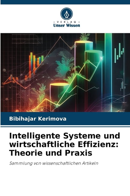 Intelligente Systeme und wirtschaftliche Effizienz: Theorie und Praxis, (Paperback)