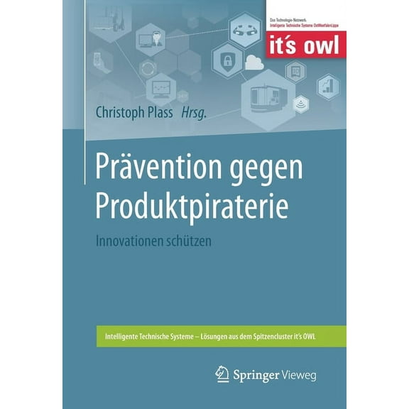 Intelligente Technische Systeme - Lsung Prvention Gegen Produktpiraterie: Innovationen Schtzen, (Paperback)