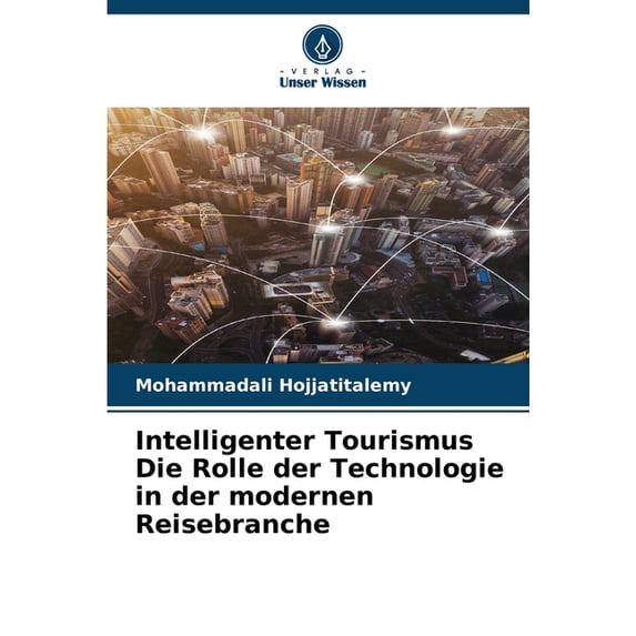 Intelligenter Tourismus Die Rolle der Technologie in der modernen Reisebranche, (Paperback)