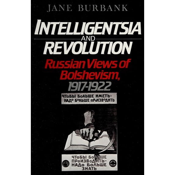 Pre-Owned Intelligentsia and Revolution: Russian Views of Bolshevism, 1917-1922, 9780195040616, 0195040619, Hardcover, First Edition edition