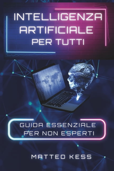 AI E Futuro Digitale Intelligenza Artificiale Per Tutti: guida essenziale per non esperti, Book 1, (Paperback)