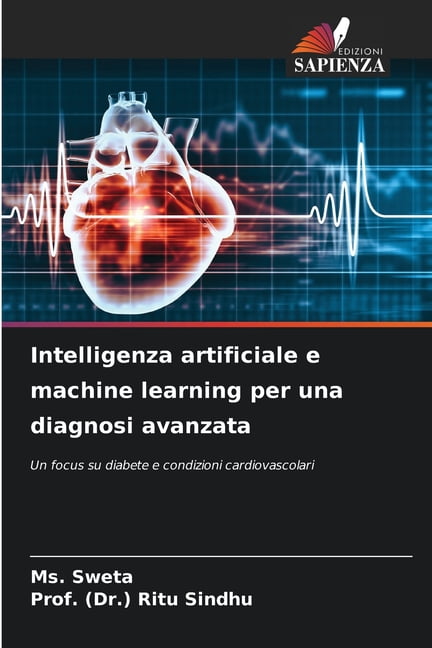 Intelligenza artificiale e machine learning per una diagnosi avanzata ...