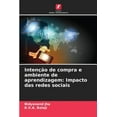 thumbnail image 1 of IntenÃ§Ã£o de compra e ambiente de aprendizagem: Impacto das redes sociais, (Paperback), 1 of 1