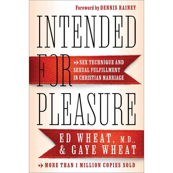Intended for Pleasure: Sex Technique and Sexual Fulfillment in Christian Marriage, (Paperback)