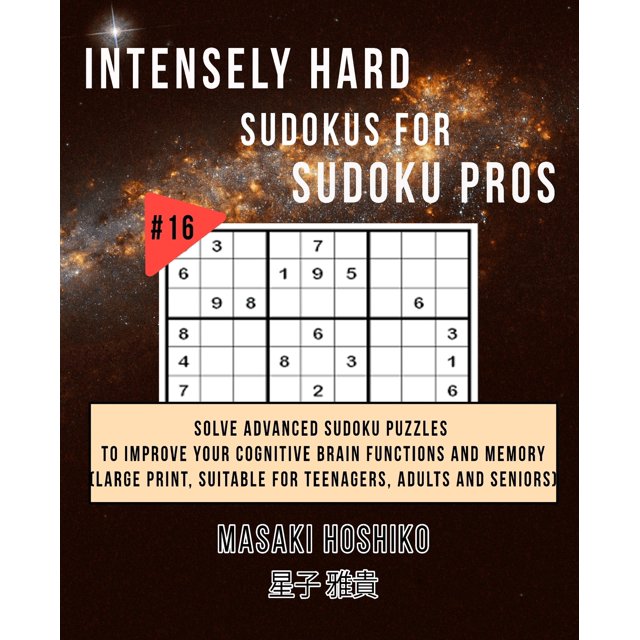 Intensely Hard Sudokus for Sudoku Pros 16 Solve Advanced Sudoku