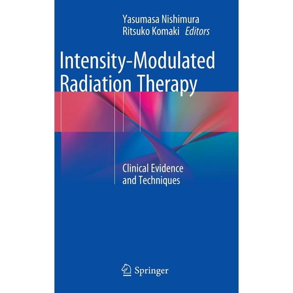 Intensity-Modulated Radiation Therapy: Clinical Evidence and Techniques, (Hardcover)