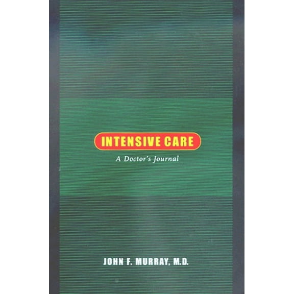 Intensive Care: A Doctor's Journal