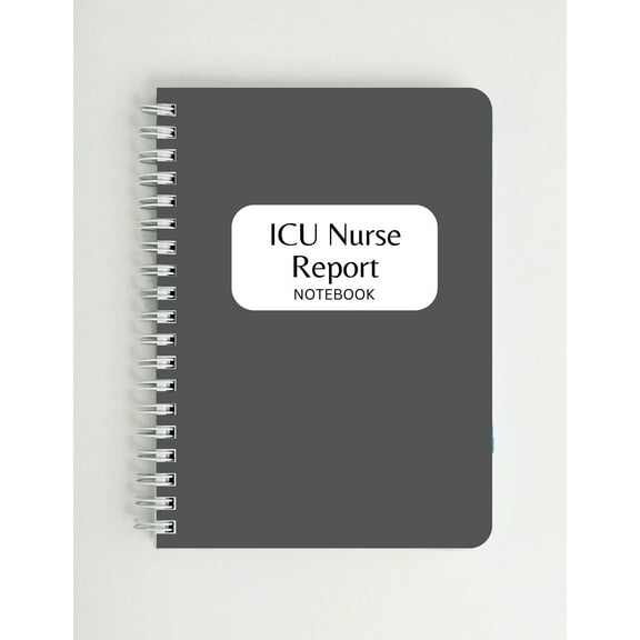 Intensive Care Unit (ICU) Nurse Report Notebook