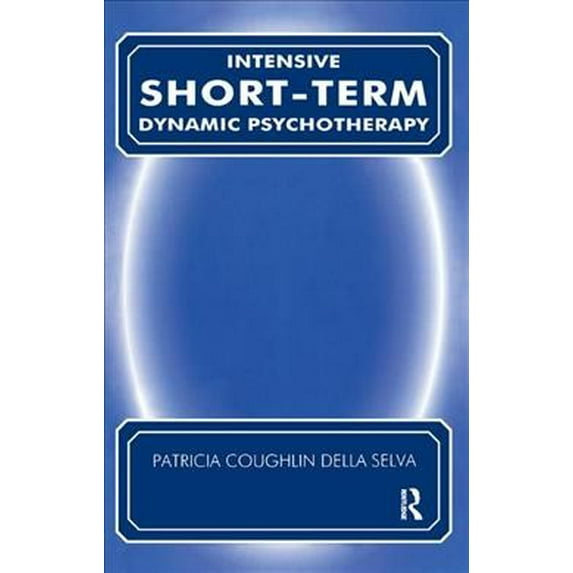 Intensive Short-Term Dynamic Psychotherapy: Theory and Technique