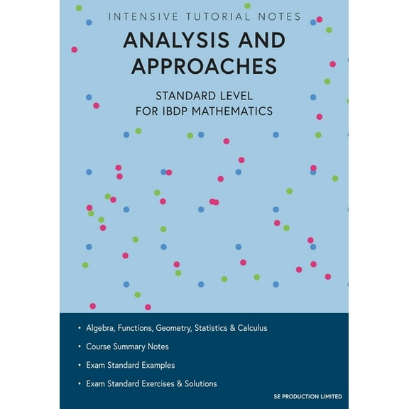 Intensive Tutorial Notes - Analysis and Approaches Standard Level for IBDP Mathematics, (Paperback)