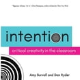 thumbnail image 1 of Pre-Owned Intention: Critical Creativity in the Classroom (Paperback) 1945167327 9781945167324, 1 of 1