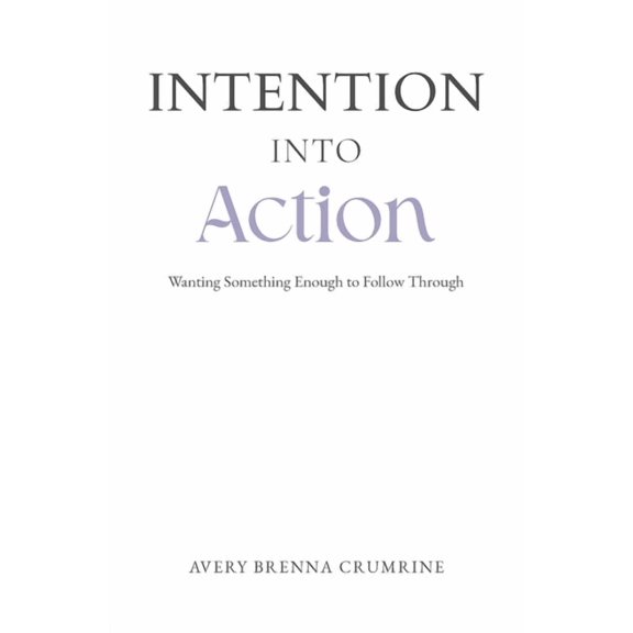 Intention Into Action, (Paperback)