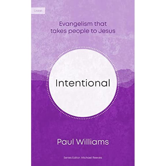 Pre-Owned Intentional: Evangelism That Takes People to Jesus (Paperback) 1910587524 9781910587522