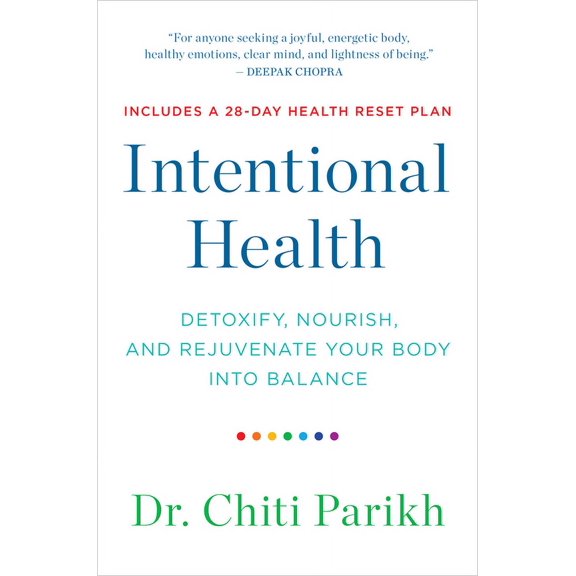 Intentional Health : Detoxify, Nourish, and Rejuvenate Your Body into Balance (Paperback)