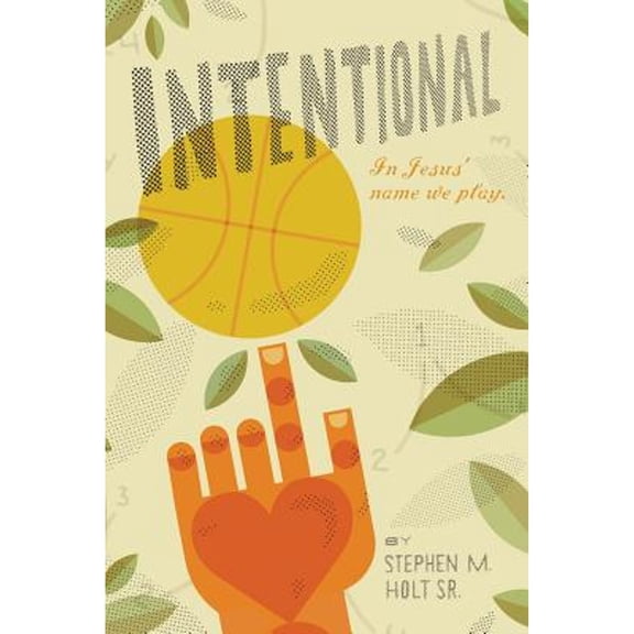 Pre-Owned Intentional: In Jesus' Name We Play (Paperback 9781490820293) by Stephen M Holt