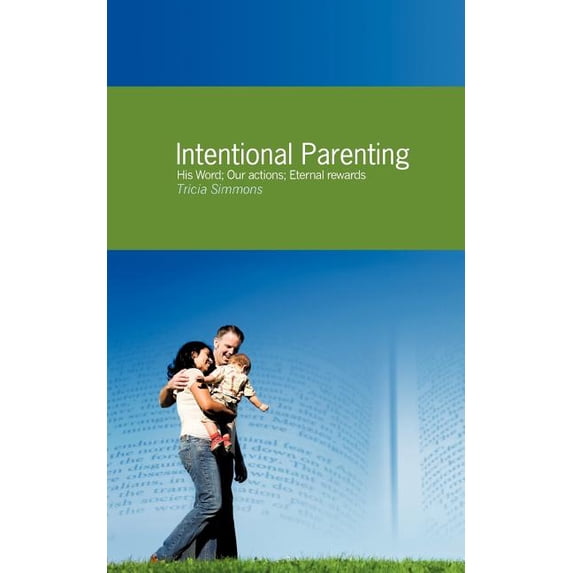Intentional Parenting, (Paperback)