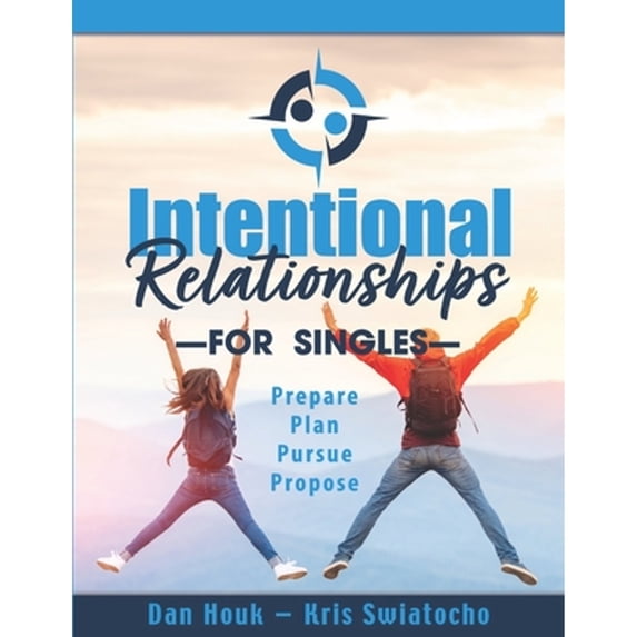 Pre-Owned Intentional Relationships For Singles (Paperback 9798594313156) by Dan Houk, Kris Swiatocho