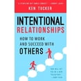 thumbnail image 1 of Intentional Relationships : How to Work and Succeed with Others (Paperback), 1 of 1