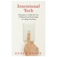 thumbnail image 1 of Pre-Owned Intentional Tech: Principles to Guide the Use of Educational Technology in College (Hardcover 9781949199154) by Derek Bruff, 1 of 1