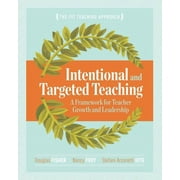 Intentional and Targeted Teaching: A Framework for Teacher Growth and Leadership -- Douglas Fisher