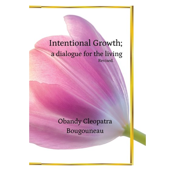 Intentional growth; a dialogue for the living, (Paperback)