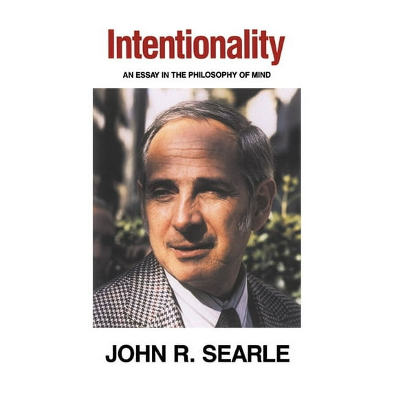 Intentionality: An Essay in the Philosophy of Mind, (Paperback)
