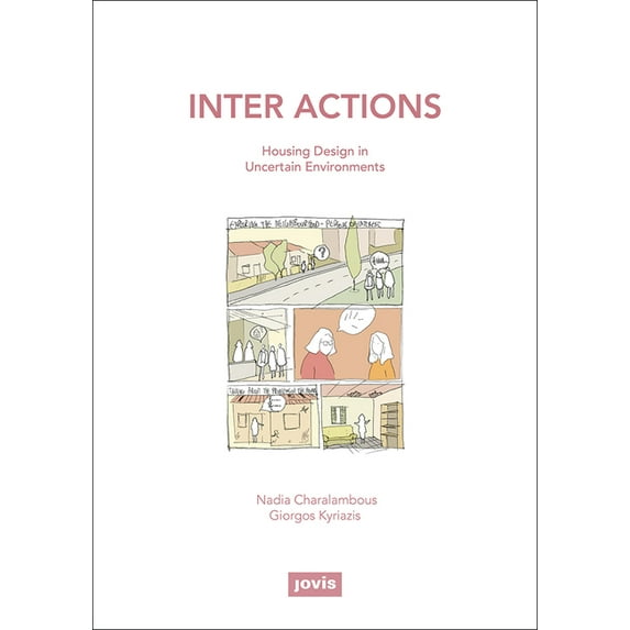 Inter Actions: Housing Design in Uncertain Environments (Paperback)