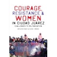 thumbnail image 1 of Inter-America Courage, Resistance, and Women in Ciudad JuÃ¡rez: Challenges to Militarization, (Paperback), 1 of 1
