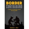 thumbnail image 1 of Inter-America Series: Border Contraband : A History of Smuggling across the Rio Grande (Paperback), 1 of 1