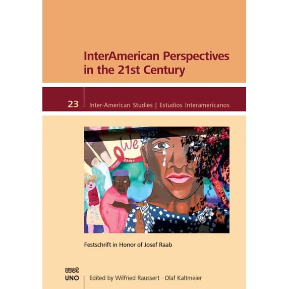 Inter-American Studies: Interamerican Perspectives in the 21st Century: Festschrift in Honor of Josef Raab (Paperback)