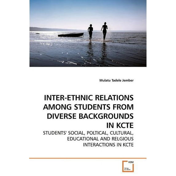 Inter-Ethnic Relations Among Students from Diverse Backgrounds in Kcte (Paperback)