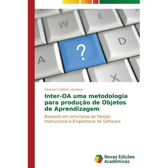 Inter-OA uma metodologia para produção de Objetos de Aprendizagem (Paperback)