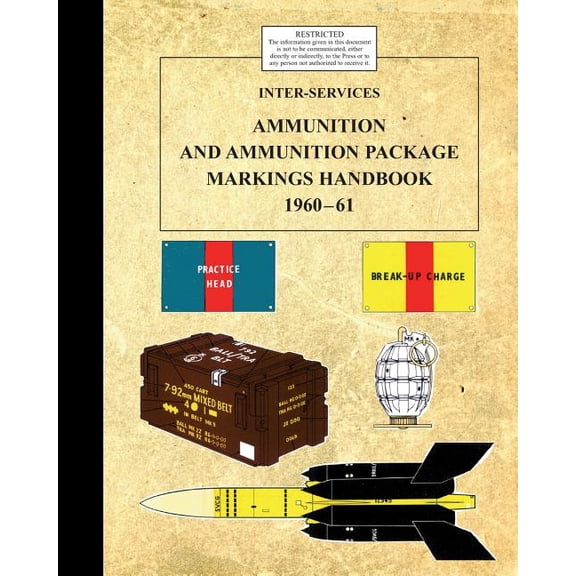 Inter-Service Ammunition & Ammunition Package Markings 1960-61 (Paperback) by War Office-Admiralty-Air Ministry (Compiled by)