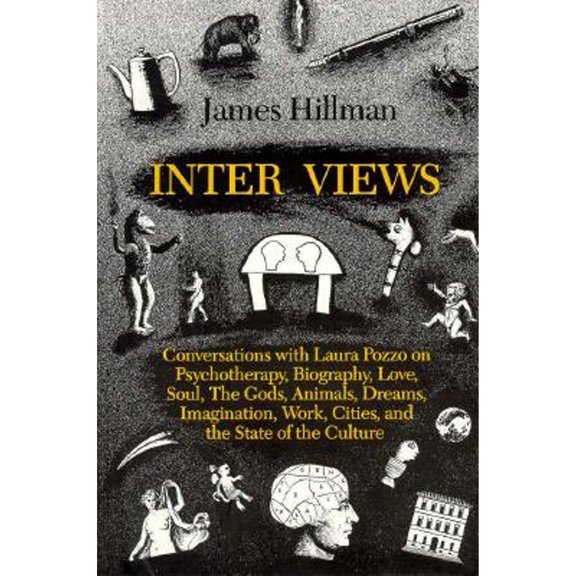 Pre-Owned Inter Views: Conversations With Laura Pozzo on Psychotherapy, Biography, Love, Soul, Dreams, Work, Imagination, and the State of the Culture, 9780882143484, 0882143484, Paperback,