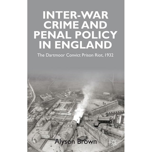 InterWar Penal Policy and Crime in England The Dartmoor Convict