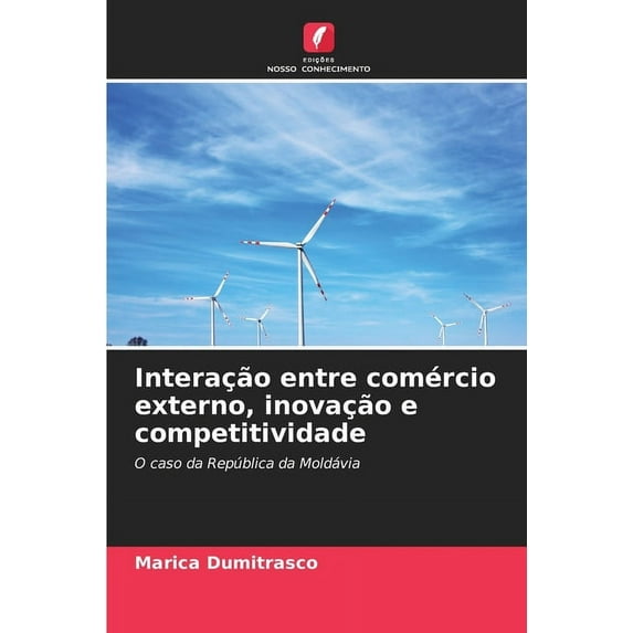 Interação entre comércio externo, inovação e competitividade, (Paperback)