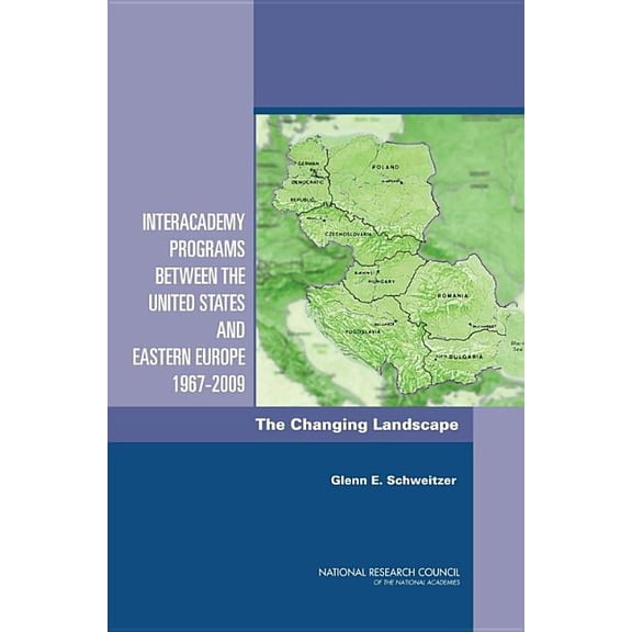 Interacademy Programs Between the United States and Eastern Europe 1967-2009: The Changing Landscape, (Paperback)
