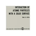 thumbnail image 1 of Interaction of Atomic Particles with a Solid Surface / Vzaimodeistvie Atomnykh Chastits S Poverkhnost'yu Tverdogo Tela /, (Paperback), 1 of 1