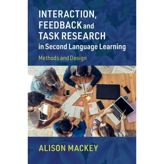 Interaction, Feedback and Task Research in Second Language Learning: Methods and Design, (Hardcover)