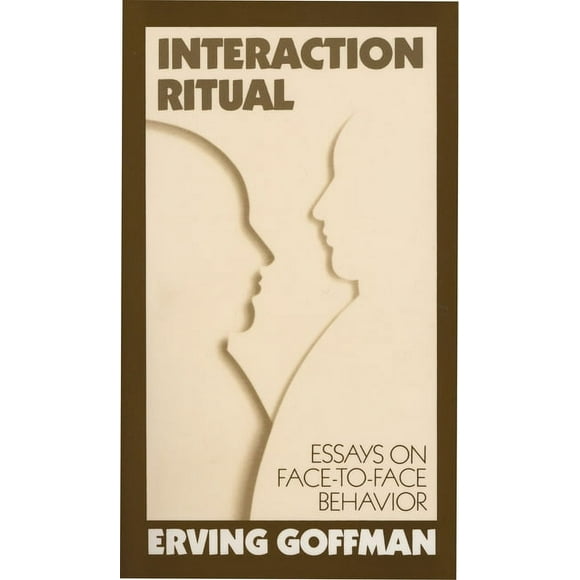 Interaction Ritual : Essays on Face-to-Face Behavior (Paperback)
